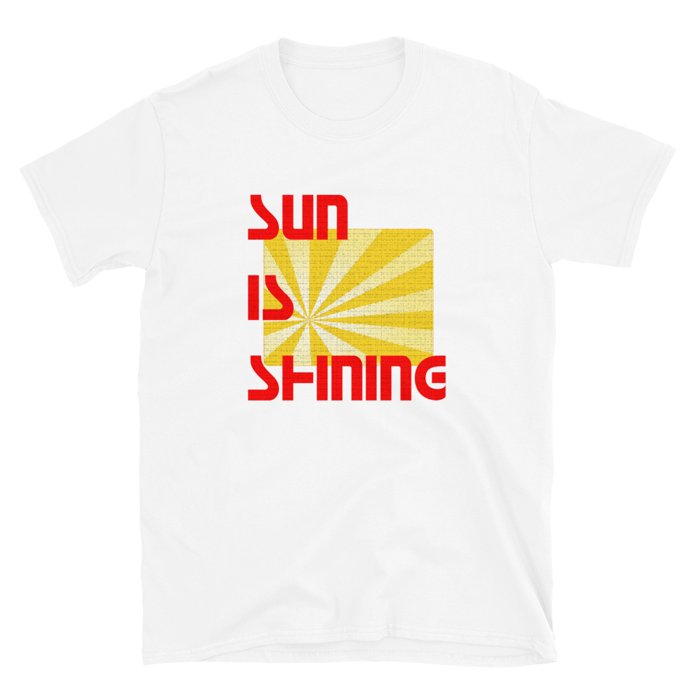 SUN IS SHINING T-Shirt